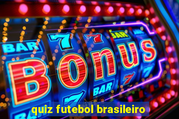 quiz futebol brasileiro