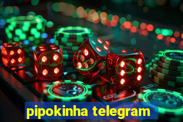 pipokinha telegram