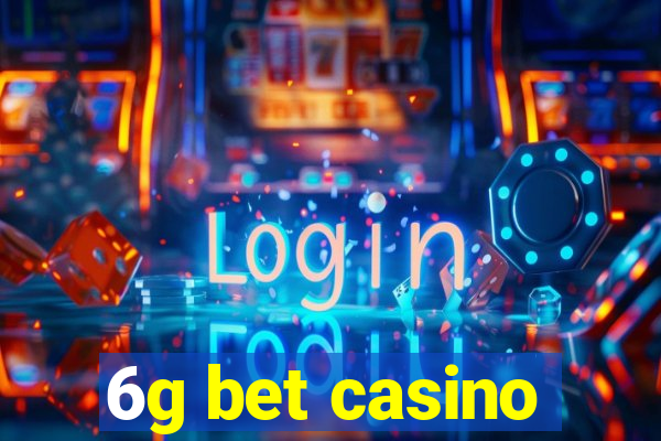 6g bet casino