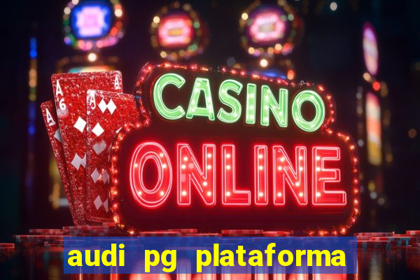 audi pg plataforma de jogos