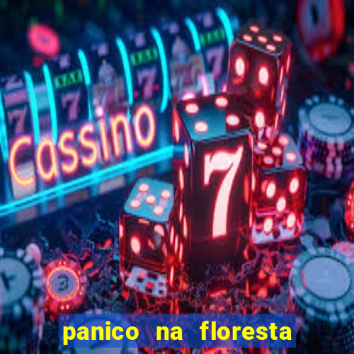 panico na floresta 4 filme completo dublado mega filmes