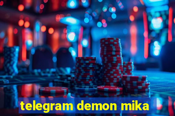 telegram demon mika