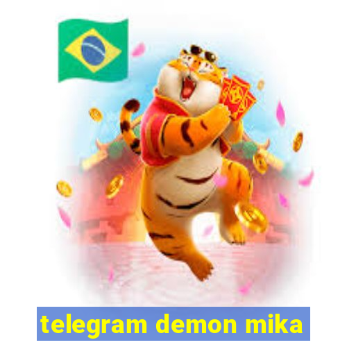 telegram demon mika