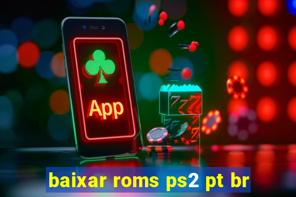 baixar roms ps2 pt br