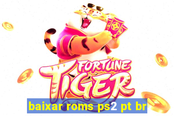 baixar roms ps2 pt br