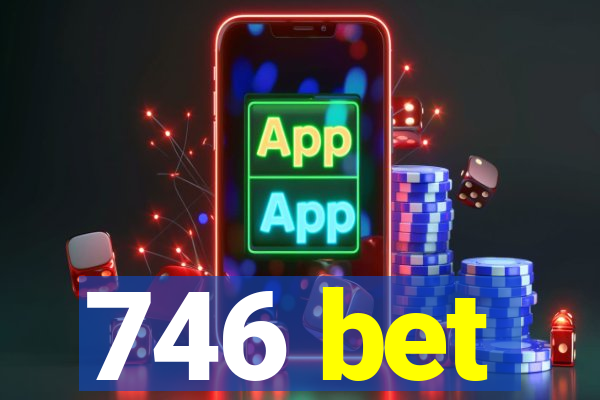 746 bet