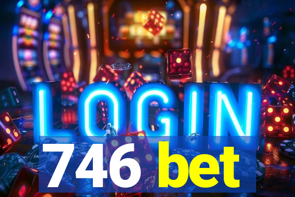 746 bet