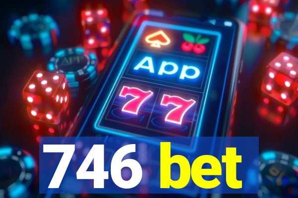 746 bet