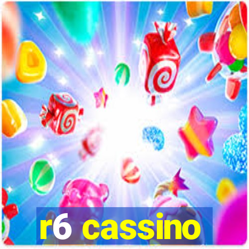 r6 cassino