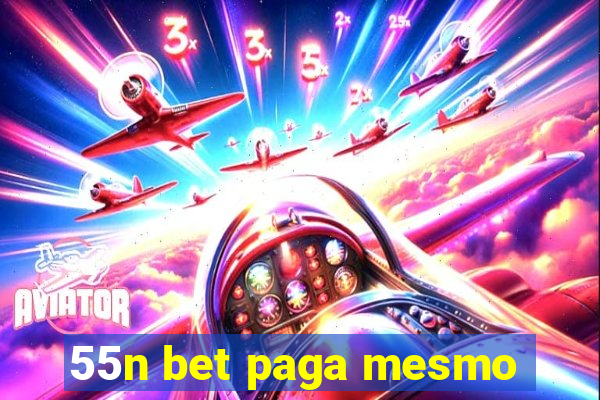 55n bet paga mesmo