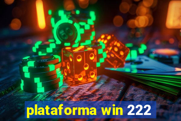 plataforma win 222