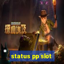 status pp slot