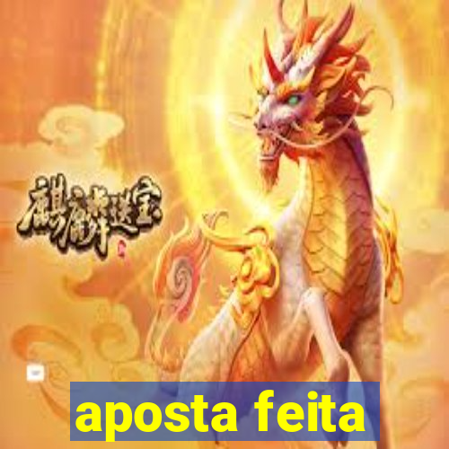 aposta feita