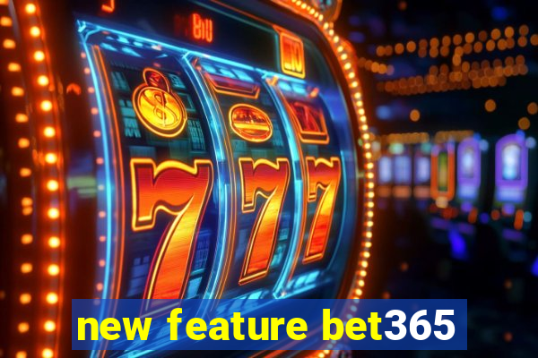 new feature bet365