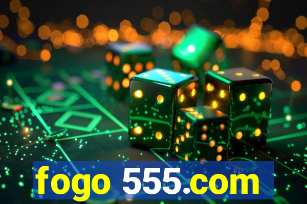 fogo 555.com