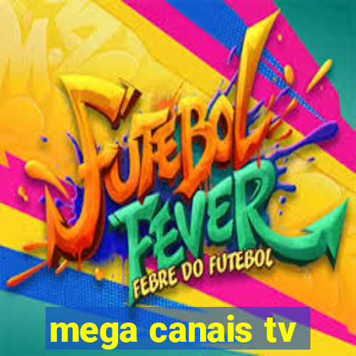 mega canais tv