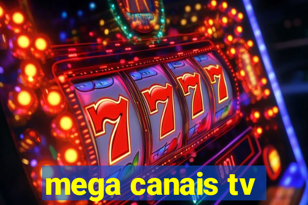 mega canais tv