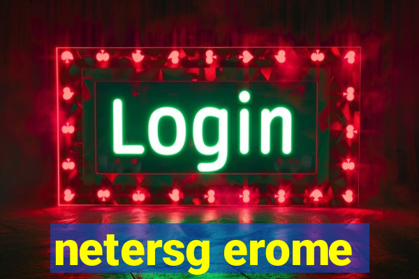 netersg erome