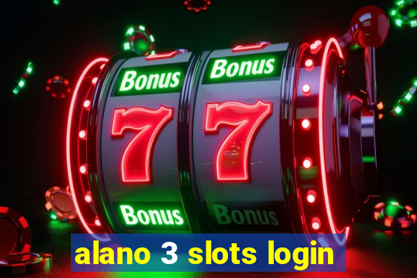 alano 3 slots login