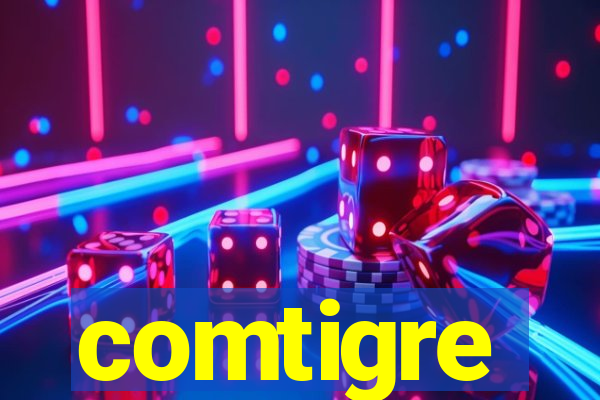 comtigre