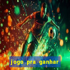 jogo pra ganhar dinheiro sem depositar