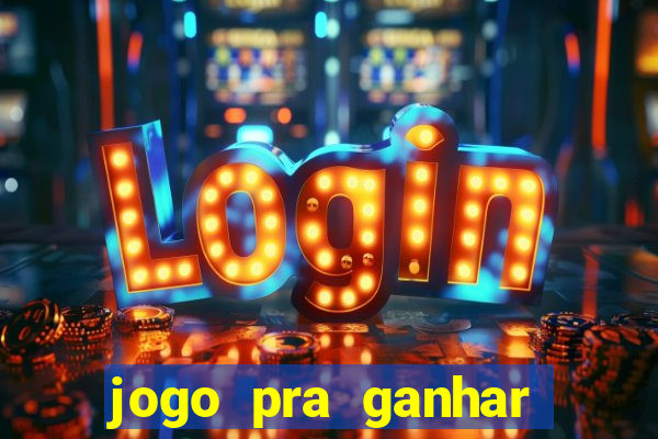 jogo pra ganhar dinheiro sem depositar