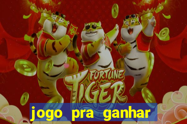 jogo pra ganhar dinheiro sem depositar