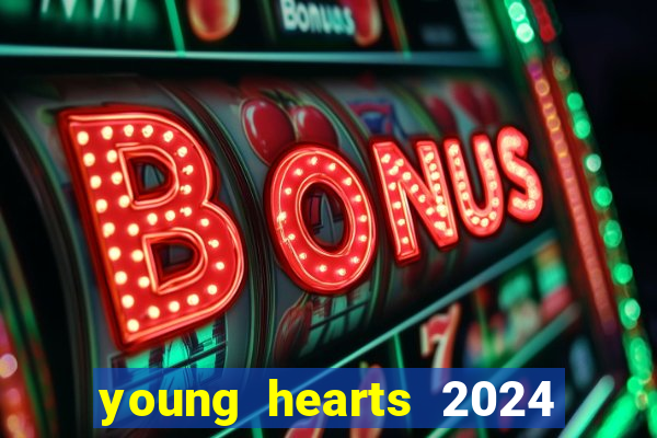 young hearts 2024 online legendado