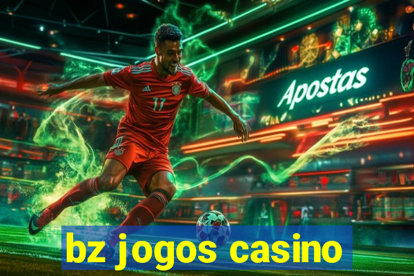 bz jogos casino