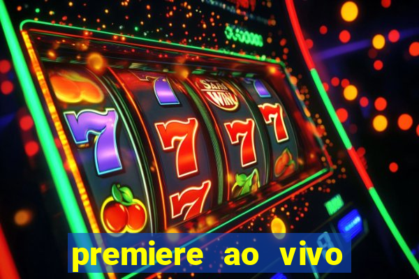 premiere ao vivo gratis fluminense