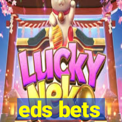 eds bets