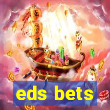 eds bets