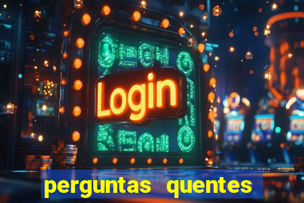 perguntas quentes para whatsapp