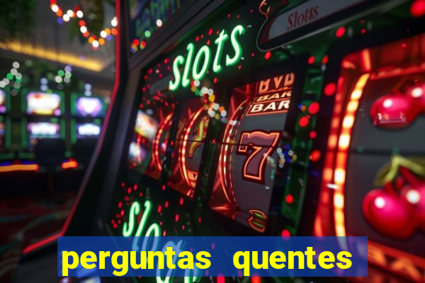 perguntas quentes para whatsapp