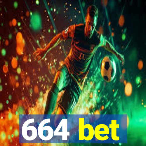 664 bet