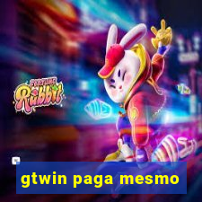 gtwin paga mesmo