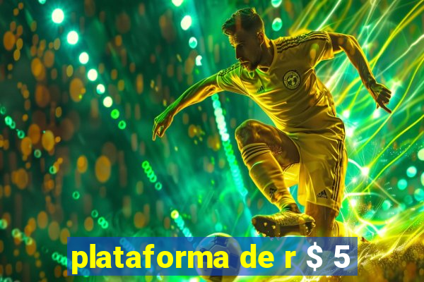 plataforma de r $ 5