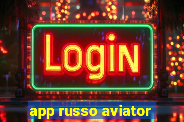 app russo aviator