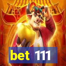 bet 111