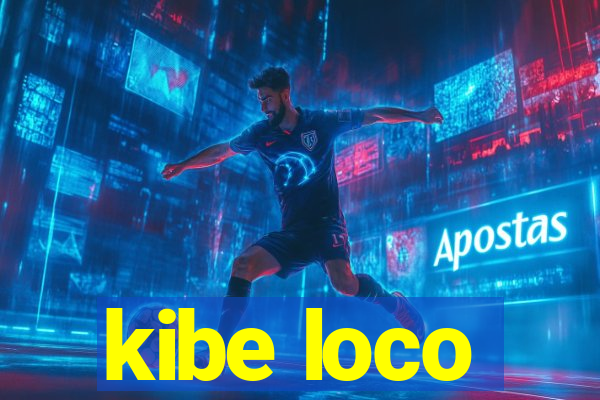 kibe loco