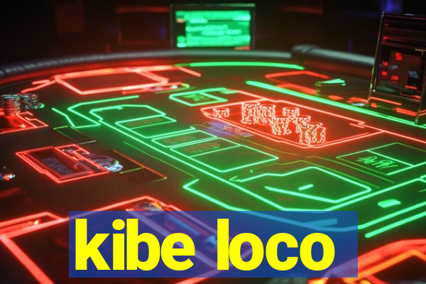 kibe loco