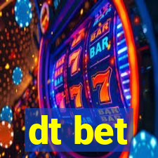 dt bet