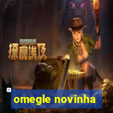 omegle novinha