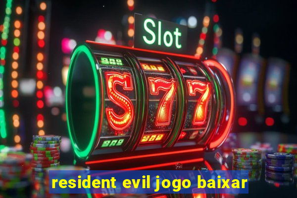 resident evil jogo baixar