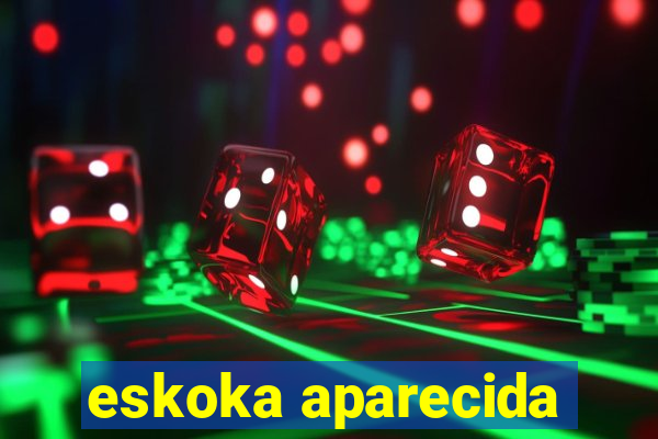 eskoka aparecida