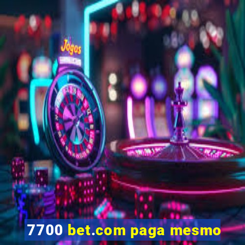 7700 bet.com paga mesmo