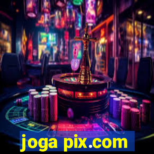 joga pix.com