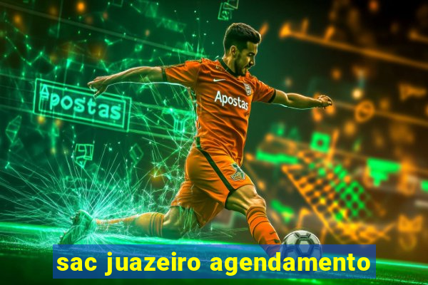 sac juazeiro agendamento