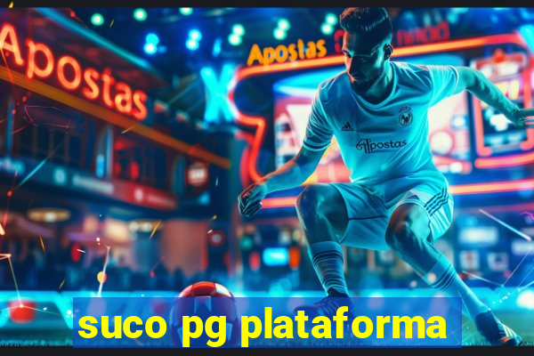 suco pg plataforma