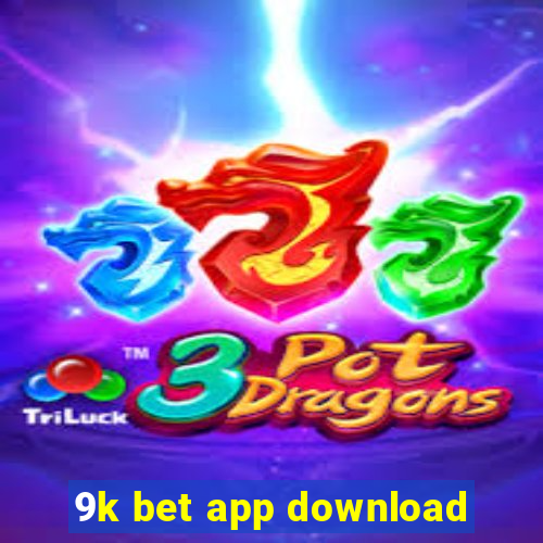 9k bet app download